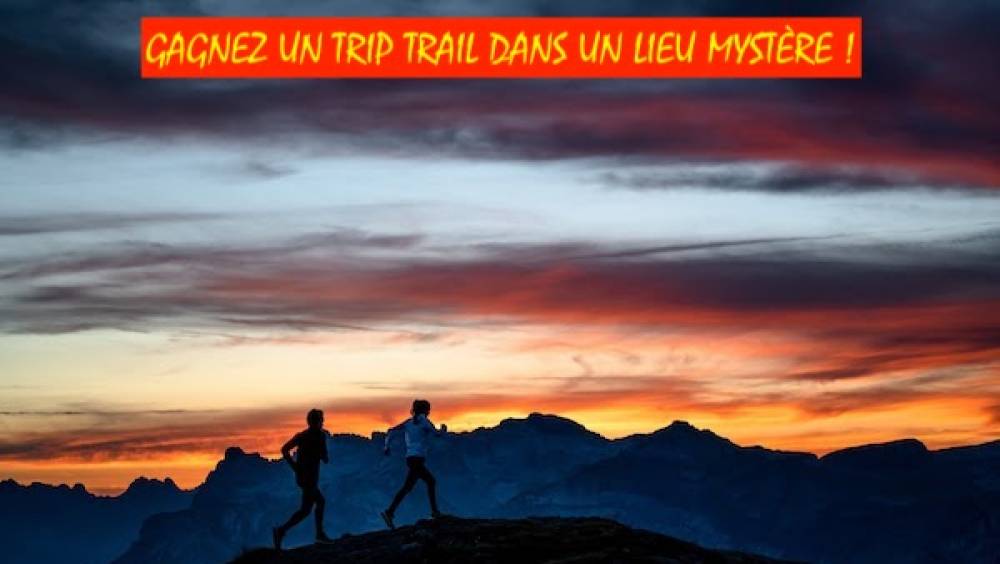 gagnez un trip trail dans un lieu mystere